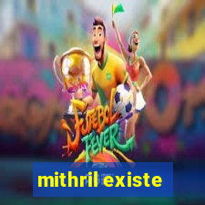 mithril existe