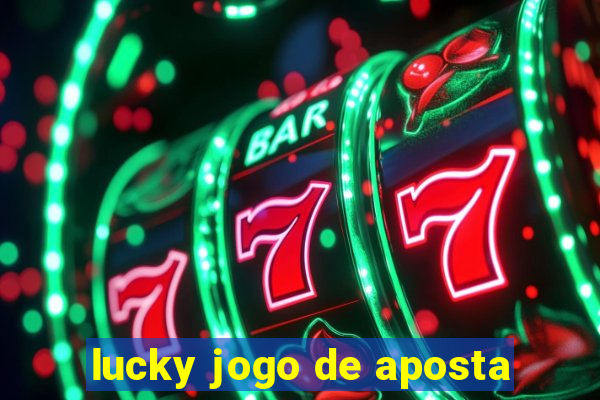 lucky jogo de aposta