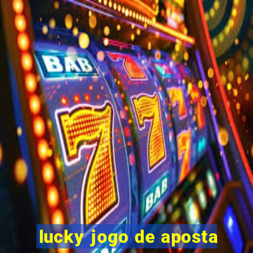 lucky jogo de aposta