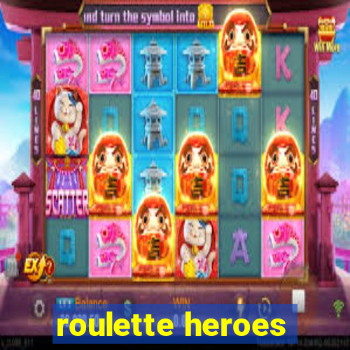 roulette heroes