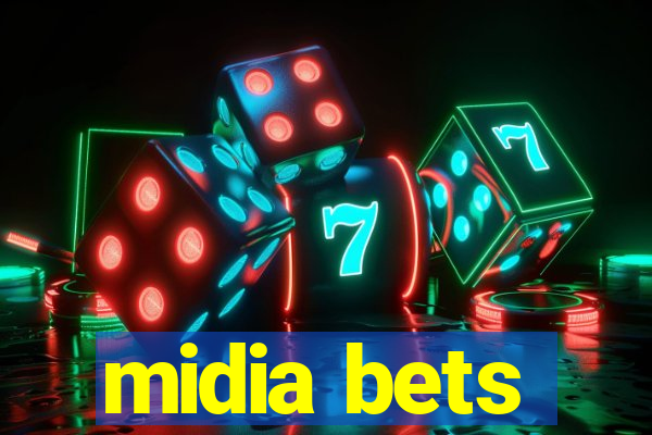 midia bets