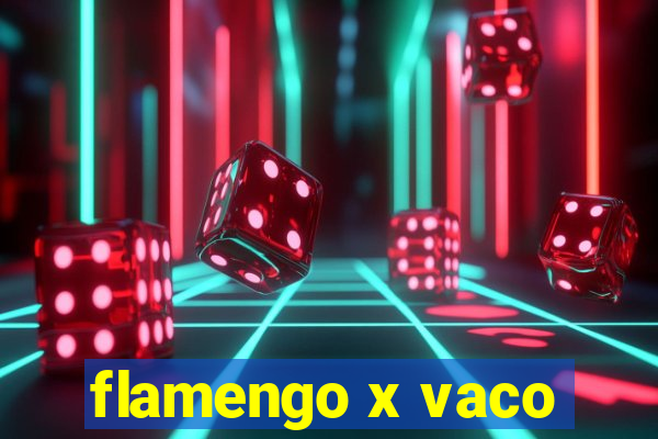 flamengo x vaco