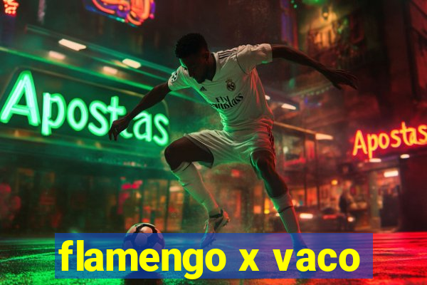 flamengo x vaco