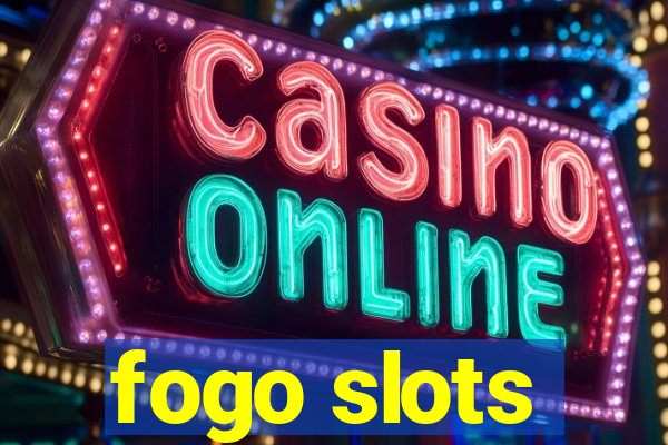 fogo slots