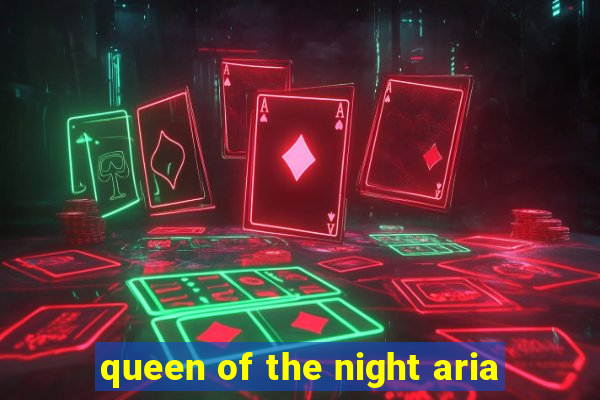 queen of the night aria