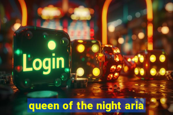 queen of the night aria