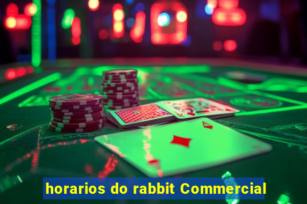 horarios do rabbit Commercial