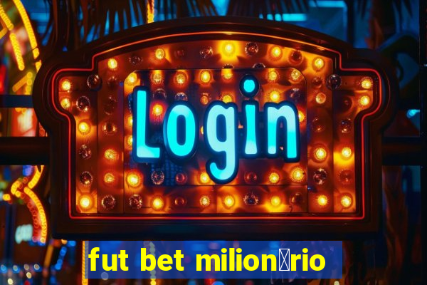 fut bet milion谩rio