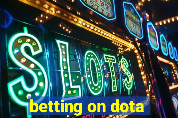 betting on dota