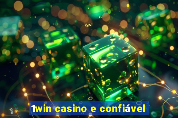 1win casino e confiável