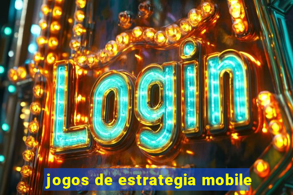 jogos de estrategia mobile