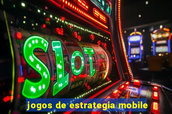 jogos de estrategia mobile