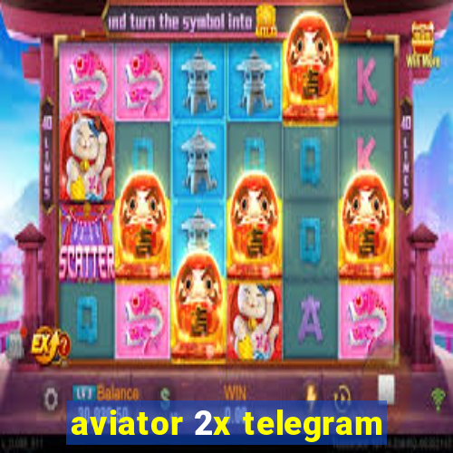 aviator 2x telegram