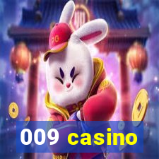 009 casino