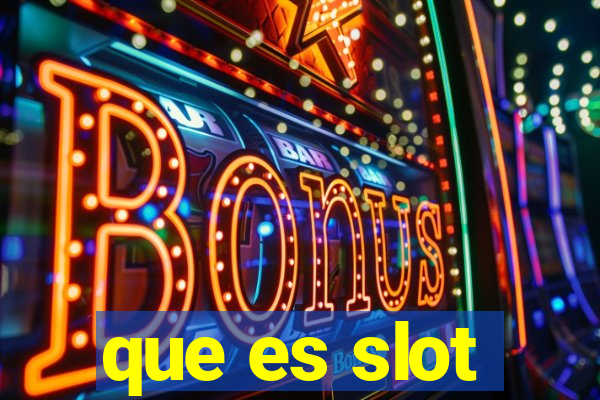 que es slot