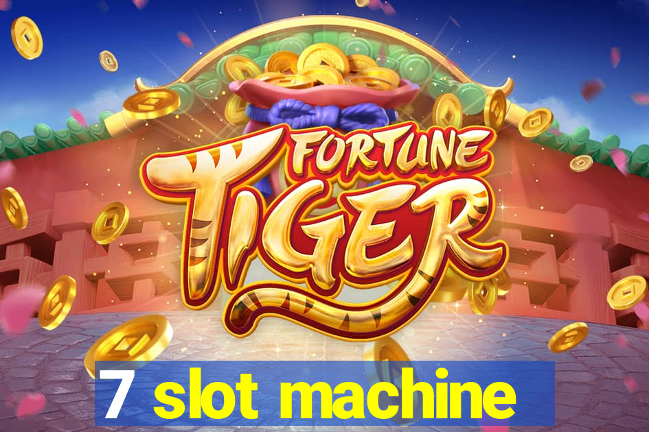 7 slot machine