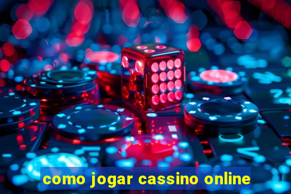 como jogar cassino online