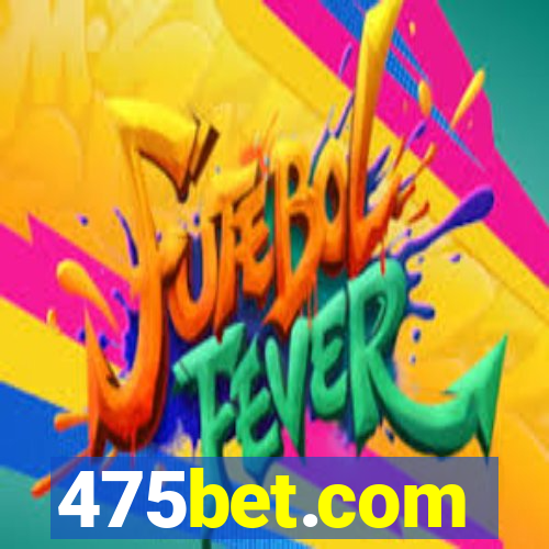 475bet.com