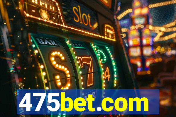 475bet.com