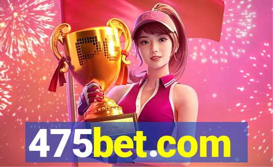 475bet.com