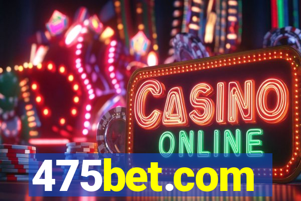 475bet.com