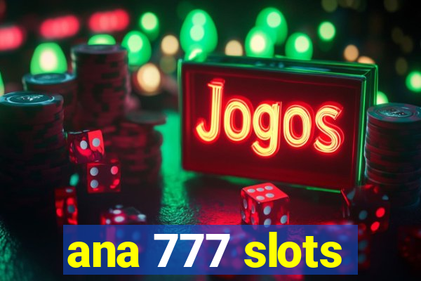 ana 777 slots