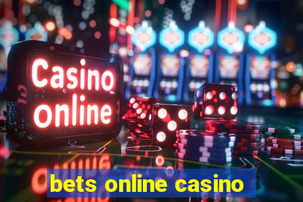 bets online casino