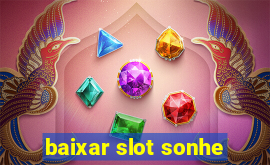 baixar slot sonhe