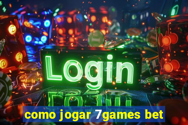 como jogar 7games bet