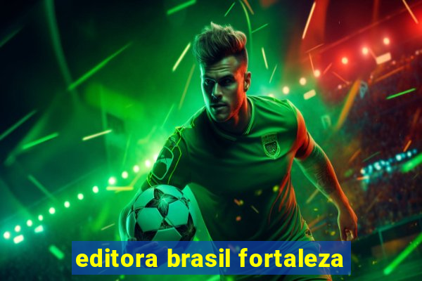 editora brasil fortaleza