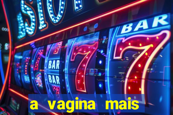 a vagina mais bonita do brasil