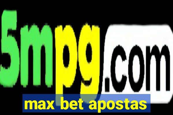 max bet apostas