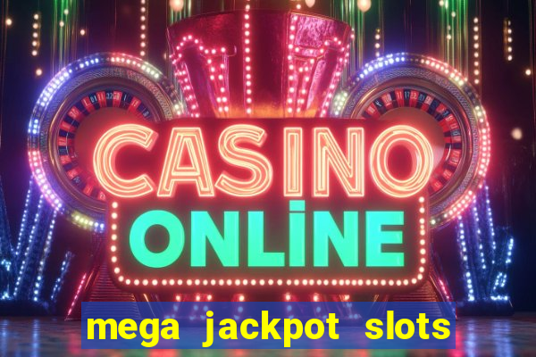 mega jackpot slots win real money