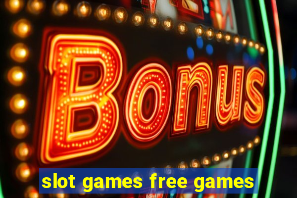 slot games free games