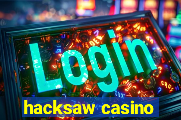 hacksaw casino