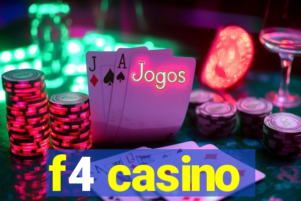 f4 casino