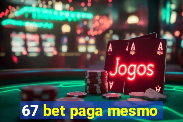 67 bet paga mesmo