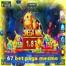 67 bet paga mesmo