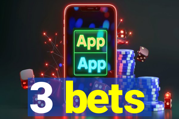 3 bets