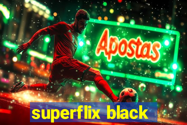 superflix black