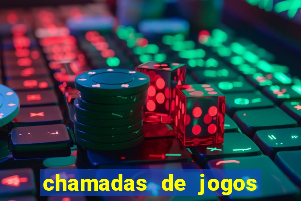 chamadas de jogos de futebol