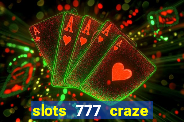 slots 777 craze big win