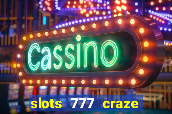 slots 777 craze big win