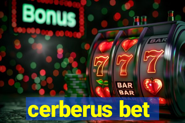 cerberus bet