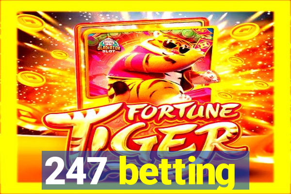 247 betting