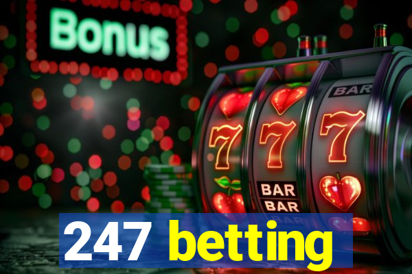 247 betting