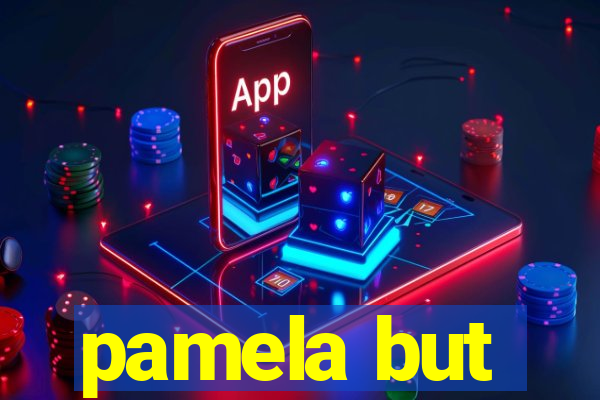 pamela but