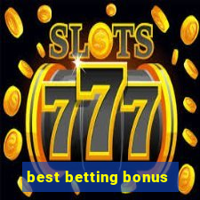 best betting bonus