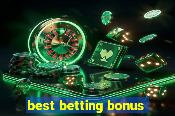 best betting bonus