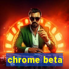 chrome beta